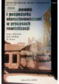 Rewitalizacja miast polskich Tom 7 Finansowanie i gospodarka nieruchomościami w procesach rewitalizacji