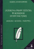 Ochrona praw dziecka w rodzinie dysfunkcyjnej