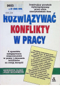 Jak rozwiązywać konflikty w pracy