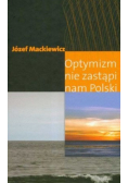 Optymizm nie zastąpi nam Polski