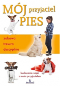 Mój przyjaciel pies Zabawa tresura dyscyplina