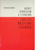 Między reportażem a literaturą Twórczość Wojciecha Tochmana