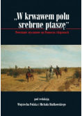 W krwawem polu srebrne ptaszę