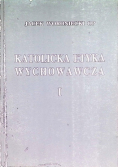 Katolicka etyka wychowawcza Tom I