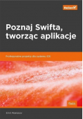 Poznaj Swifta tworząc aplikacje