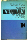 Kupis Tadeusz  - Zawód Dziennikarza w Polsce Ludowej