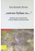Zawsze byłam tu Kreacja czasu i przestrzeni w liryce Haliny Poświatowej
