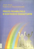 Proces rehabilitacji w kontekście edukacyjnym