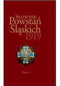 Słownik Powstań Śląskich 1919 Tom 1