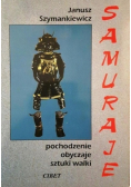 Samuraje: Pochodzenie, obyczaje, sztuki walki