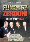 Fundusz zbrodni Kulisy afery FOZZ