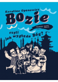 Bozie czyli jak wygląda Bóg?
