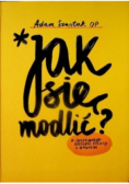 Jak się modlić