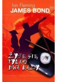James Bond. Żyje się tylko dwa razy