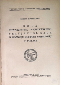 Rola towarzystwa warszawskiego przyjaciół nauk w rozwoju kultury umysłowej w Polsce