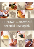 Domowe gotowanie techniki i narzędzia