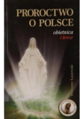 Proroctwo o Polsce Obietnica i krew