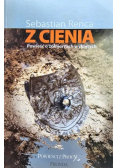Z cienia Powieść o żołnierzach wyklętych