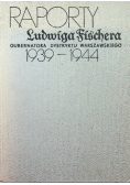 Raporty Ludwiga Fischera gubernatora Dystryktu Warszawskiego 1939 - 1944