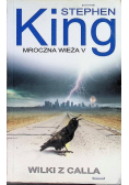 Mroczna Wieża Tom V Wilki z Calla