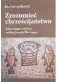 Zrozumieć chrześcijaństwo