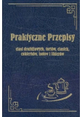 Praktyczne przepisy ciast drożdżowych, tortów, ciastek, cukierków, lodów i likierów