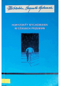 Horyzonty wychowania w czasach przemian