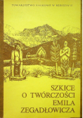 Szkice o twórczości Emila Zegadłowicza