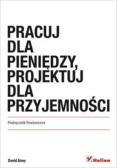 Pracuj dla pieniędzy projektuj dla przyjemności