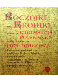 Rocznik Czyli Kroniki Sławnego Królestwa Polskiego Księga 10 i 11