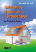 Kolektory słoneczne i fotoogniwa w Twoim domu