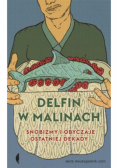 Delfin w malinach Snobizmy i obyczaje ostatniej dekady