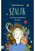 Szalik. O Wisławie Szymborskiej dla dzieci