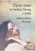Ojcze nasz ze świętą Teresą