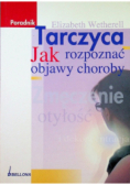 Tarczyca Jak rozpoznać objawy choroby