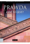 Prawda. Cóż to jest?