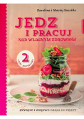 Jedz i pracuj nad własnym zdrowiem Część II