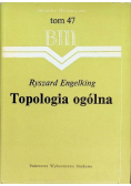 Topologia ogólna Tom 47