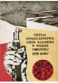 Udział społeczeństwa ziemi kaliskiej w wojnie obronnej 1939 roku