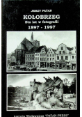 Kołobrzeg sto lat w fotografii