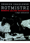 Rotmistrz Henryk Leliwa Roycewicz i jego żołnierze