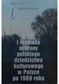 Drogi i rozdroża ochrony polskiego dziedzictwa kulturowego w Polsce po 1989 roku