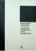 Przestrzeń i polityka z dziejów niemieckiej myśli politycznej