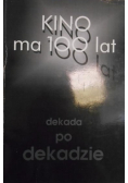 Kino ma 100 lat dekada po dekadzie