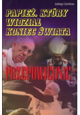 Papież, który widział koniec świata. Przepowiednie