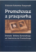 Prometeusz z przepiórką Dramaty Stefana Żeromskiego: od Czarowica do Przełęckiego