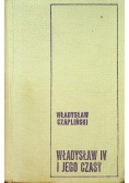 Władysław IV i jego czasy