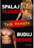 Spalaj tłuszcz, buduj mięśnie