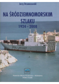 Na śródziemnomorskim szlaku 1924 - 2008