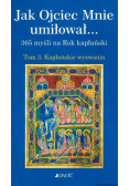 Jak Ojciec Mnie umiłował Tom 4 Kapłańskie nadzieje